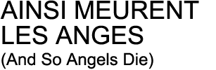 AINSI MEURENT LES ANGES