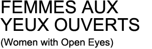 FEMMES AUX YEUX OUVERTS