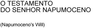 O TESTAMENTO DO SENHOR NAPUMOCENO