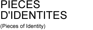 PIECES D'IDENTITES