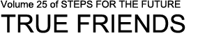 TRUE FRIENDS