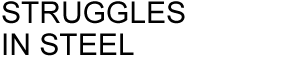 STRUGGLES IN STEEL