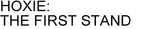 HOXIE: THE FIRST STAND