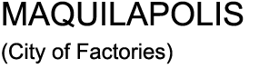 MAQUILAPOLIS