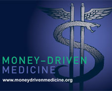 MONEY-DRIVEN MEDICINE
