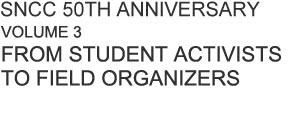 SNCC 50th ANNIVERSARY CONFERENCE: VOLUME 03
