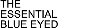 THE ESSENTIAL BLUE EYED