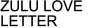 ZULU LOVE LETTER